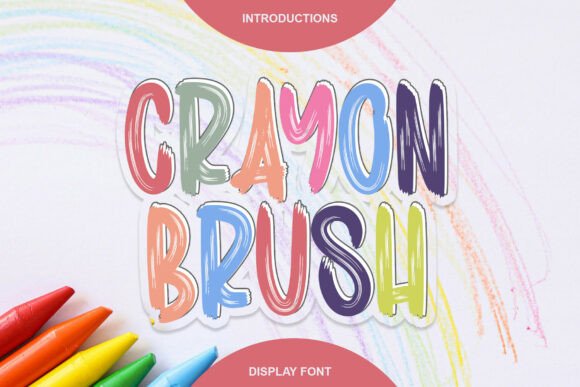 Crayon Brush: The Vibrant Display Font for Playful Design